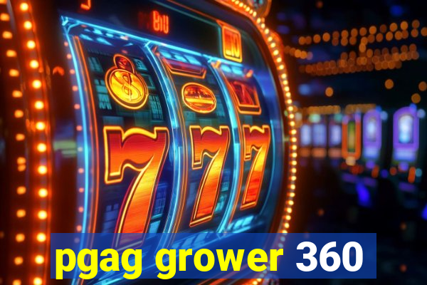 pgag grower 360